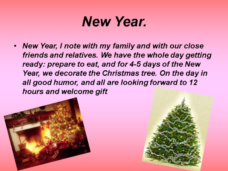 New Year. New Year, I note with my family and with our close friends